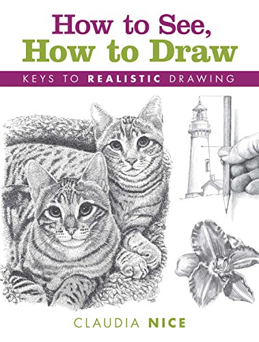 9781600617577: How to See, How to Draw: Keys to Realistic Drawing