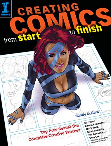 Imagen de archivo de Creating Comics from Start to Finish: Top Pros Reveal the Complete Creative Process a la venta por ThriftBooks-Dallas