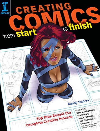 Stock image for Creating Comics from Start to Finish: Top Pros Reveal the Complete Creative Process for sale by ThriftBooks-Dallas