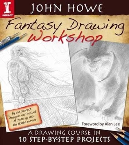 9781600617737: John Howe Fantasy Drawing Workshop: A Drawing Course in 10 Step by Step Projects