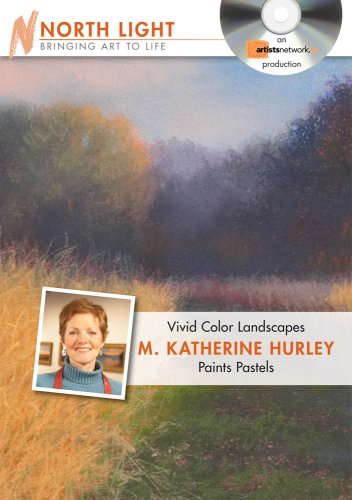 9781600617850: Vivid Color Landscapes M. Katherine Hurley Paints Pastels