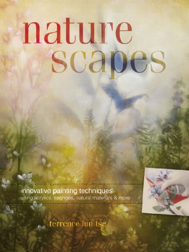 9781600617942: Naturescapes: Innovative Painting Techniques Using Acrylics, Sponges, Natural Materials and Mo re