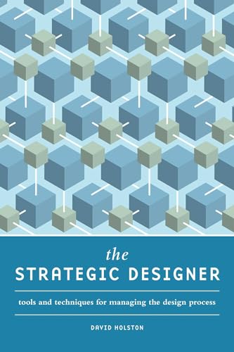 Beispielbild fr The Strategic Designer: Tools & Techniques for Managing the Design Process zum Verkauf von SecondSale