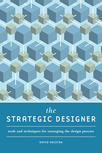 Imagen de archivo de The Strategic Designer: Tools & Techniques for Managing the Design Process a la venta por SecondSale