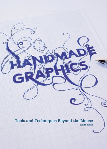 9781600618000: Handmade Graphics: Tools and Techniques Beyond the Mouse