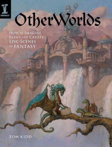 9781600618666: OtherWorlds: How to Imagine, Paint and Create Epic Scenes of Fantasy