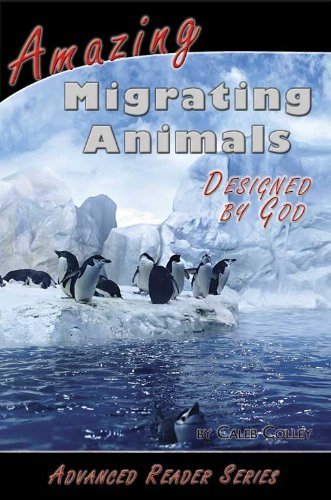 Imagen de archivo de Advanced Reader / Amazing Migrating Animals / Designed by God (A.P. Reader) a la venta por Once Upon A Time Books