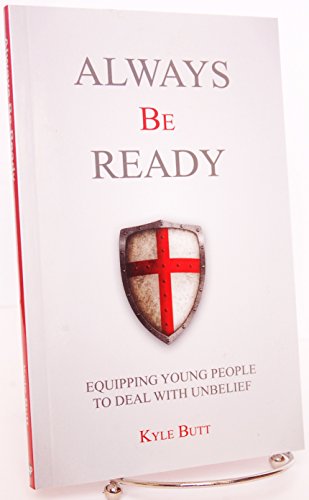Beispielbild fr Always Be Ready : Equipping Young People to Deal with Unbelief zum Verkauf von Better World Books