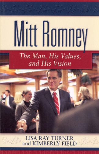 Beispielbild fr Mitt Romney: The Man, His Values and His Vision zum Verkauf von -OnTimeBooks-