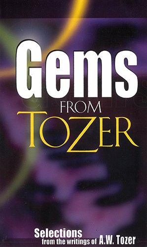 9781600660047: Gems from Tozer: Selections from the Writings of Tozer
