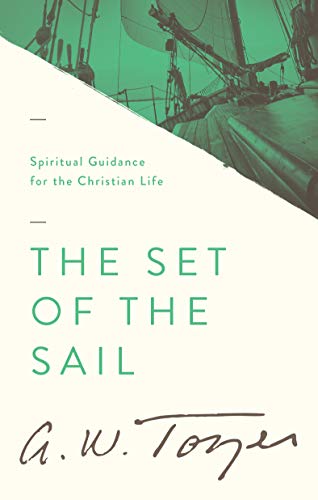 The Set of the Sail (9781600660207) by Tozer, A. W.