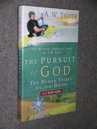 Stock image for The Pursuit of God with Study Guide: The Human Thirst for the Divine for sale by Dream Books Co.