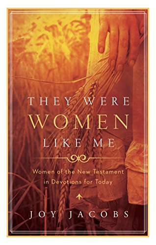 Stock image for They Were Women Like Me: Women of the New Testament in Devotions for Today for sale by Wonder Book