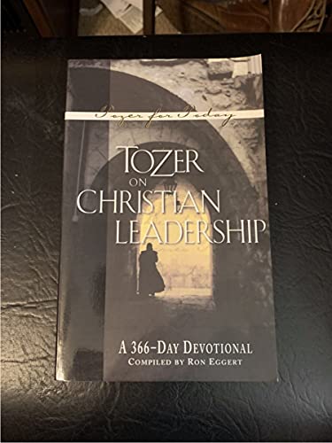 Beispielbild fr Tozer on Christian Leadership: A 366-Day Devotional (Tozer for Today) zum Verkauf von AwesomeBooks