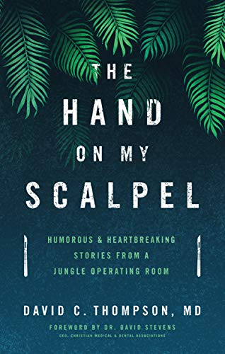 Beispielbild fr The Hand on My Scalpel: Humorous & Heartbreaking Stories from a Jungle Operating Room zum Verkauf von ZBK Books