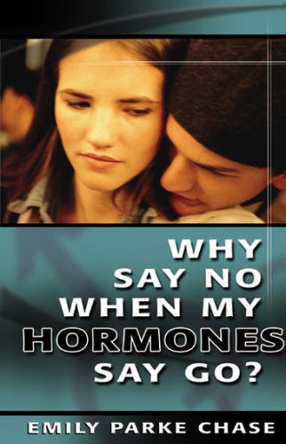 Stock image for Why Say No When My Hormones Say Go? for sale by ThriftBooks-Atlanta