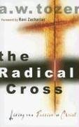 Beispielbild fr The Radical Cross : Living the Passion of Christ zum Verkauf von Better World Books