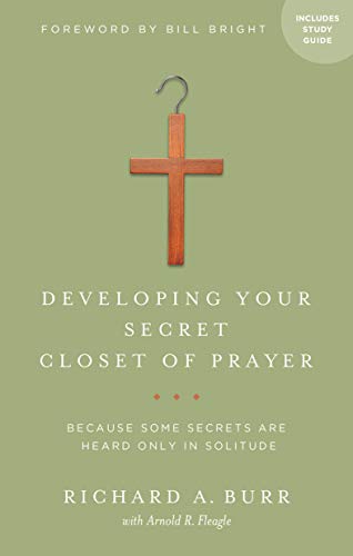 9781600661808: Developing Your Secret Closet of Prayer: Because Some Secrets Are Heard Only in Solitude