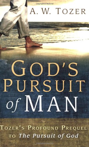 Beispielbild fr God's Pursuit of Man : Tozer's Profound Prequel to the Pursuit of God zum Verkauf von Better World Books