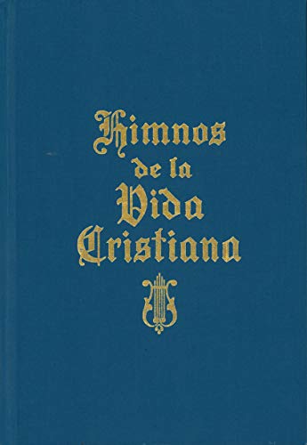 9781600662553: Himnos De La Vida Cristiana (With Music): Una Coleccion De Antiguos Y Nuevos Himnos De Alabanza a Dios