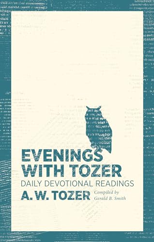 Beispielbild fr Evenings With Tozer: Daily Devotional Readings zum Verkauf von WorldofBooks