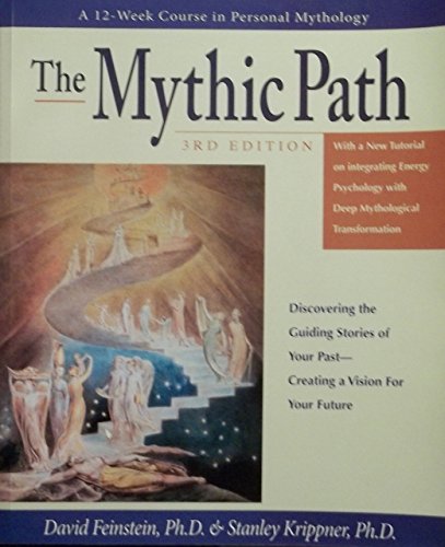Beispielbild fr The Mythic Path: Discovering the Guiding Stories of Your Past-Creating a Vision for Your Future zum Verkauf von The Book Corner