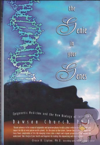 9781600700224: The Genie in Your Genes: Epigenetic Medicine and the New Biology of Intention