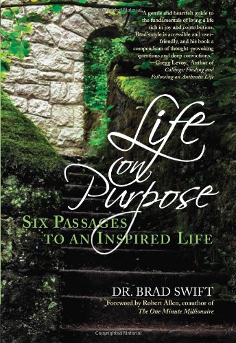 Imagen de archivo de Life on Purpose: Six Passages to an Inspired Life a la venta por Wonder Book