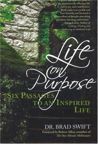 Imagen de archivo de Life on Purpose : Six Passages to an Inspired Life a la venta por Better World Books