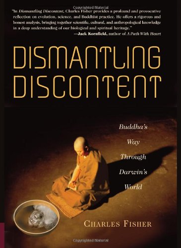 Stock image for Dismantling Discontent: Buddha's Way Through Darwin's World for sale by SecondSale