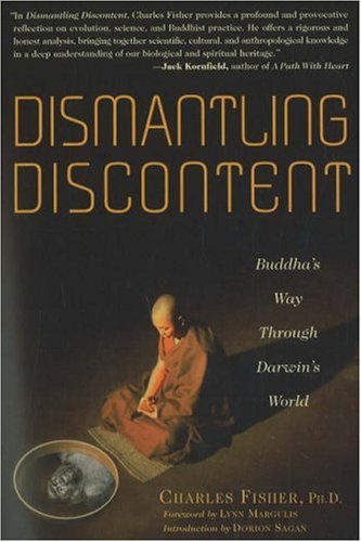 Imagen de archivo de Dismantling Discontent: Buddha's Way Through Darwin's World a la venta por Half Price Books Inc.
