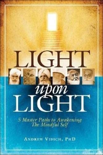 Beispielbild fr Light Upon Light: 5 Master Paths to Awakening The Mindful Self zum Verkauf von -OnTimeBooks-