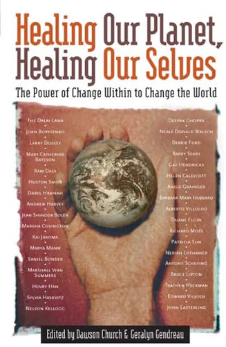 Beispielbild fr Healing Our Planet, Healing Our Selves : The Power of Change Within to Change the World zum Verkauf von Better World Books