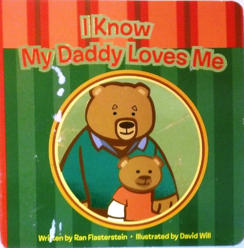 Beispielbild fr I Know My Daddy Loves Me zum Verkauf von Better World Books