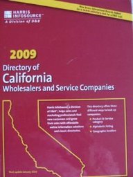 2009 Directory of California Wholesalers and Service Companies (DIRECTORY OF CALIFORNIA WHOLESALERS AND SERVICES COMPANIES) (9781600731396) by Harris InfoSource