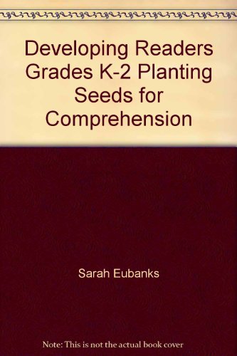 Imagen de archivo de Developing Readers Grades K-2 Planting Seeds for Comprehension a la venta por Better World Books