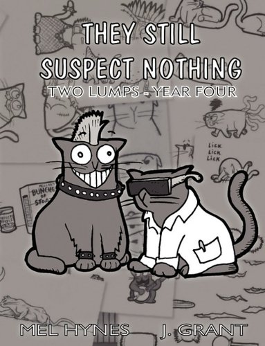 Beispielbild fr They Still Suspect Nothing: Two Lumps Year Four zum Verkauf von Ergodebooks