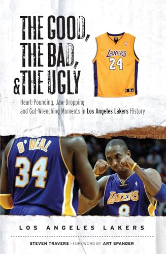 Beispielbild fr The Good, the Bad, & the Ugly: Los Angeles Lakers: Heart-Pounding, Jaw-Dropping, and Gut-Wrenching Moments from Los Angeles Lakers History zum Verkauf von Wonder Book