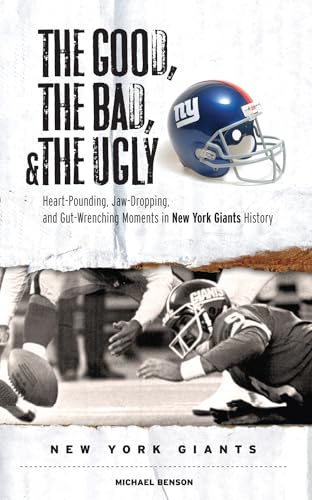 Beispielbild fr The Good, the Bad, and the Ugly: New York Giants : Heart-Pounding, Jaw-Dropping, and Gut-Wrenching Moments from New York Giants History zum Verkauf von Better World Books