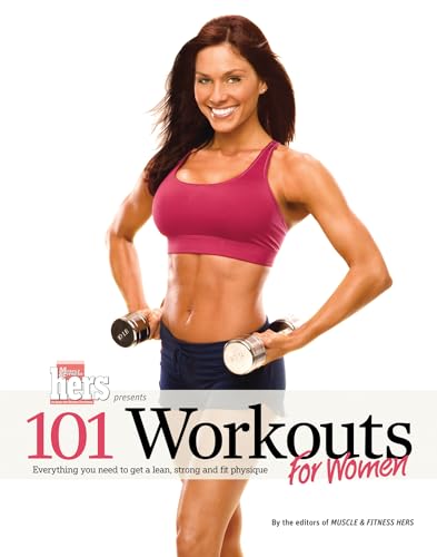 Beispielbild fr 101 Workouts For Women: Everything You Need to Get a Lean, Strong, and Fit Physique zum Verkauf von Wonder Book