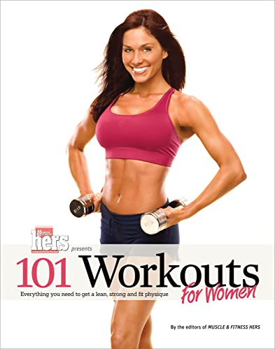 Imagen de archivo de 101 Workouts For Women: Everything You Need to Get a Lean, Strong, and Fit Physique a la venta por Gulf Coast Books