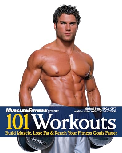 9781600780240: 101 Workouts For Men: Build Muscle, Lose Fat & Reach Your Fitness Goals Faster