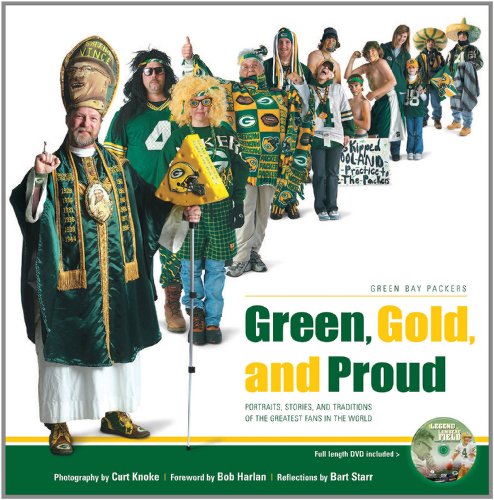 Stock image for Green, Gold, and Proud: Green Bay Packers: Portraits, Stories, and Traditions of the Greatest Fans in the World for sale by Academybookshop