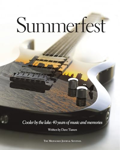 Imagen de archivo de Summerfest: Cooler by the Lake: 40 Years of Music and Memories a la venta por HPB-Diamond