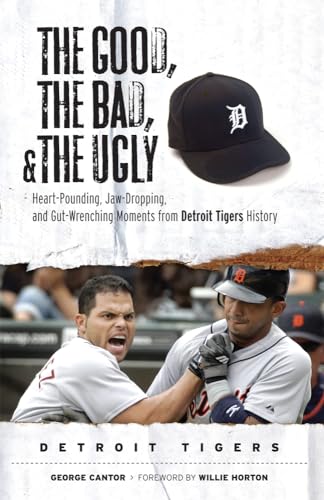 Stock image for The Good, the Bad, & the Ugly: Detroit Tigers: Heart-Pounding, Jaw-Dropping, and Gut-Wrenching Moments from Detroit Tigers History for sale by Wonder Book