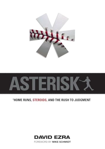Stock image for Asterisk: Home Runs, Steroids, and the Rush to Judgment for sale by Your Online Bookstore