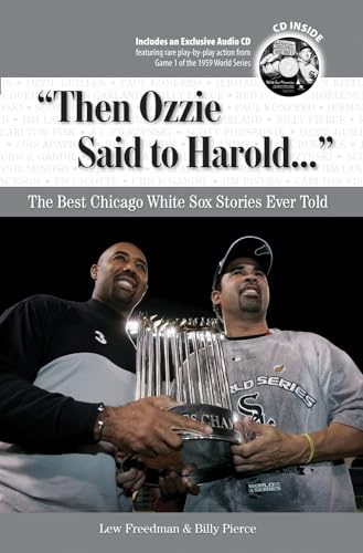 Beispielbild fr Then Ozzie Said to Harold. . .": The Best Chicago White Sox Stories Ever Told (Best Sports Stories Ever Told) zum Verkauf von Decluttr