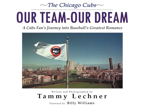 Stock image for Our Team--Our Dream : A Cubs Fan's Journey into Baseball's Greatest Romance for sale by Better World Books