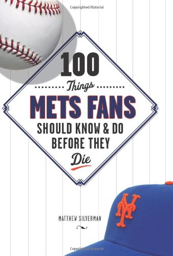 Stock image for 100 Things Mets Fans Should Know and Do Before They Die for sale by Better World Books