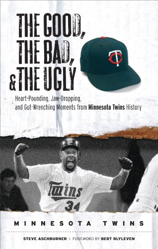 Stock image for The Good, the Bad, & the Ugly: Minnesota Twins: Heart-Pounding, Jaw-Dropping, and Gut-Wrenching Moments from Minnesota Twins History for sale by SecondSale